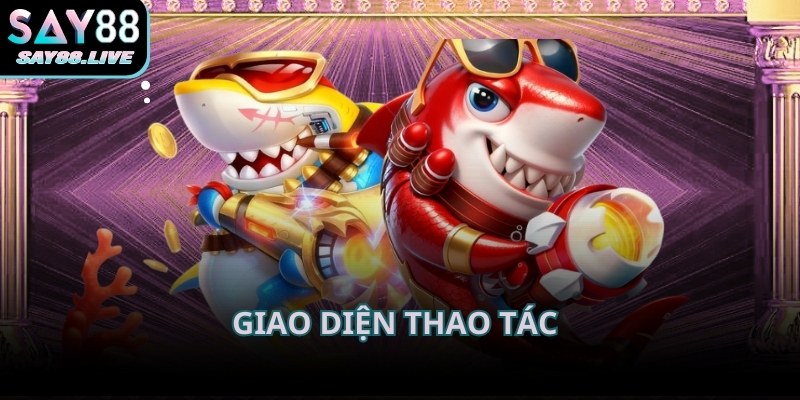 Bắn cá Say88 có màn hình hiển thị và các nút chức năng chính dễ hiểu