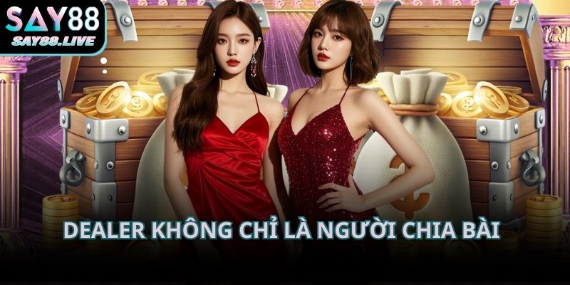 Dealer không chỉ là người chia bài mà còn là mốc xác định thứ tự vòng cược