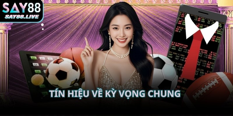 Diễn biến kèo là tín hiệu về kỳ vọng chung, không phải dự đoán chắc chắn